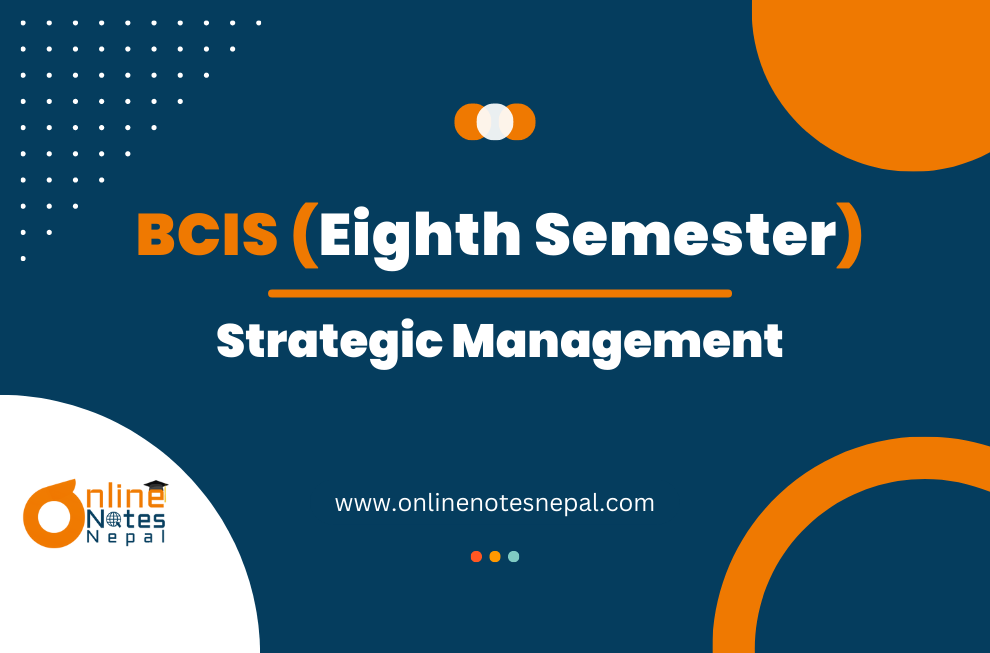 Strategic Management - Eighth Semester(BCIS)